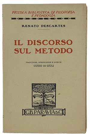 Imagen del vendedor de IL DISCORSO SUL METODO - Traduzione, introduzione e note di Guido De Giuli: a la venta por Bergoglio Libri d'Epoca