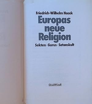 Bild des Verkufers fr Europas neue Religion : Sekten, Gurus, Satanskult. zum Verkauf von books4less (Versandantiquariat Petra Gros GmbH & Co. KG)