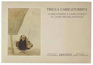 TRICCA CARICATURISTA. "CARICATURISTI E CARICATURATI AL CAFFÈ MICHELANGIOLO" 1966 [con dedica auto...