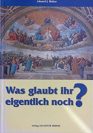 Seller image for Was glaubt ihr eigentlich noch? : Auseinandersetzung eines Laien mit Kirchen und Kirchenvolk. for sale by books4less (Versandantiquariat Petra Gros GmbH & Co. KG)