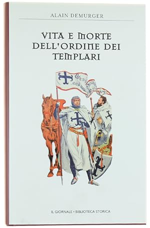 VITA E MORTE DELL'ORDINE DEI TEMPLARI [come nuovo]: