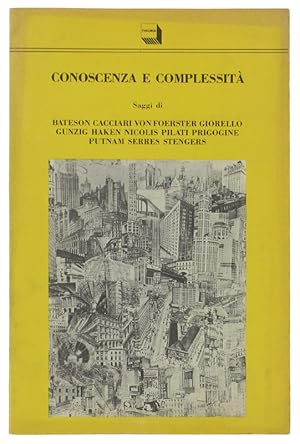 CONOSCENZA E COMPLESSITA' strategie e prospettive della scienza contemporanea / a cura di Pasqual...