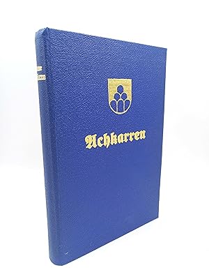 Geschichte des Winzerdorfes Achkarren am Kaiserstuhl. Ein Heimatbuch mit Bildern