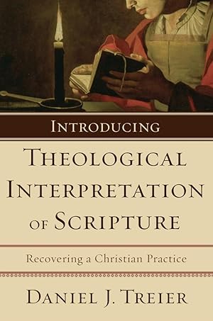 Introducing Theological Interpretation of Scripture: Recovering a Christian Practice