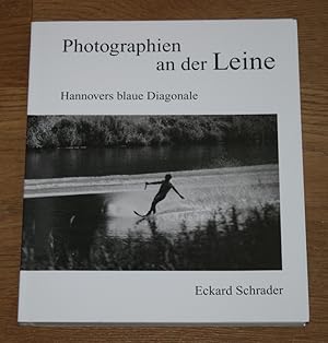 Photographien an der Leine. Hannovers blaue Diagonale.