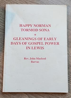Happy Norman (Tormod Sona) & Gleanings of Early Days of Gospel Power in Lewis