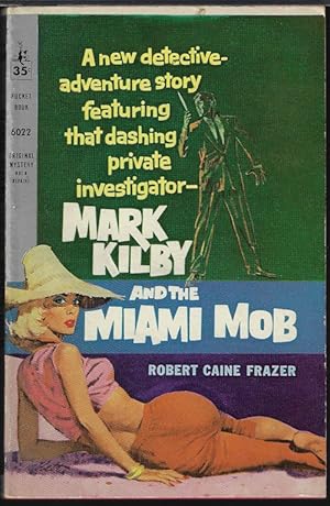 Bild des Verkufers fr MARK KILBY AND THE MIAMI MOB zum Verkauf von Books from the Crypt