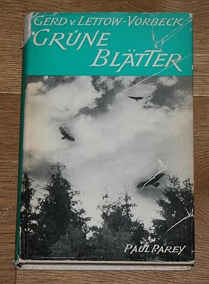 Grüne Blätter. Pürschtage daheim und in der Ferne.