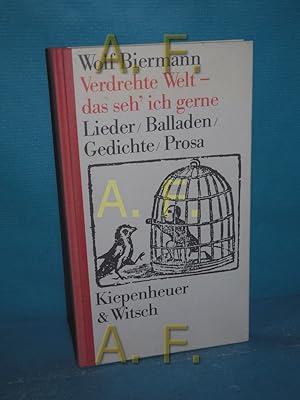 Seller image for Verdrehte Welt - das seh ich gerne - Lieder / Balladen / Gedichte/ Prosa for sale by Antiquarische Fundgrube e.U.