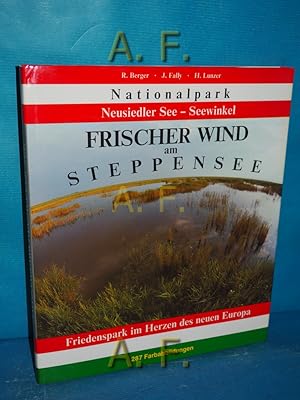 Bild des Verkufers fr Frischer Wind am Steppensee : Nationalpark Neusiedler See - Seewinkel : Friedenspark im Herzen des neuen Europa. zum Verkauf von Antiquarische Fundgrube e.U.