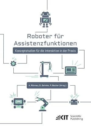 Seller image for Roboter fr Assistenzfunktionen : Konzeptstudien fr die Interaktion in der Praxis for sale by AHA-BUCH GmbH
