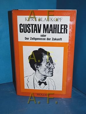 Immagine del venditore per Gustav Mahler oder Der Zeitgenosse der Zukunft venduto da Antiquarische Fundgrube e.U.