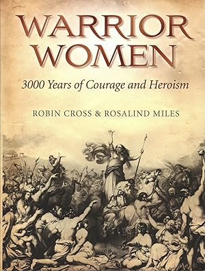 Imagen del vendedor de Warrior Women: 3000 Years of Courage and Heroism a la venta por The Anthropologists Closet
