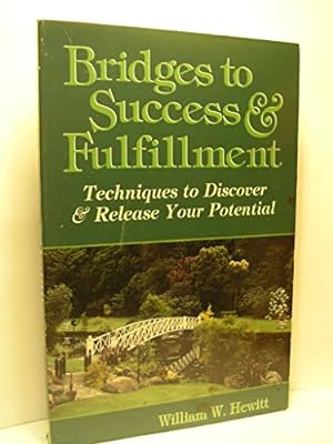 Immagine del venditore per Bridges to Success and Fulfilment: Techniques to Discover and Release Your Potential (Llewellyn's Self-Improvement Series) venduto da WeBuyBooks