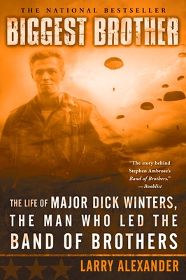 Seller image for Biggest Brother: The Life of Major Dick Winters, the Man Who Led the Band of Brothers (Paperback or Softback) for sale by BargainBookStores