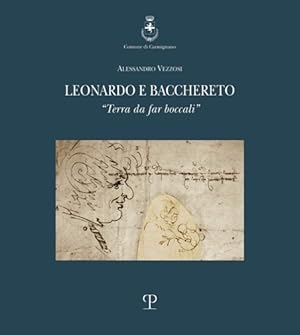 Seller image for Leonardo e Bacchereto. Terra da far boccali. for sale by FIRENZELIBRI SRL