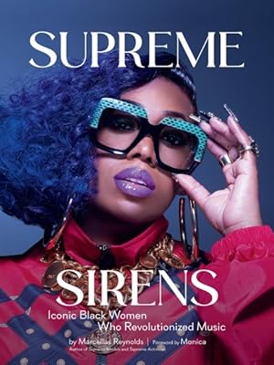 Immagine del venditore per Supreme Sirens : Iconic Black Women Who Revolutionized Music venduto da GreatBookPrices