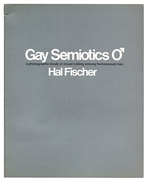 Bild des Verkufers fr Gay Semiotics: A Photographic Study of Visual Coding Among Homosexual Men zum Verkauf von Between the Covers-Rare Books, Inc. ABAA