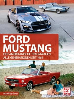 Ford Mustang - Der amerikanische Traumwagen - Alle Generationen seit 1964