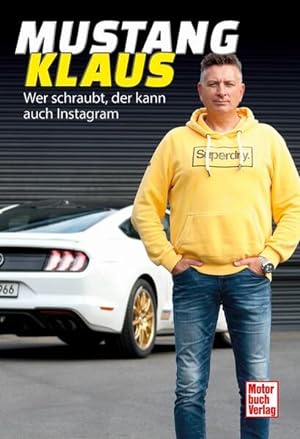 Mustang-Klaus - Wer schraubt, der kann auch Instagram