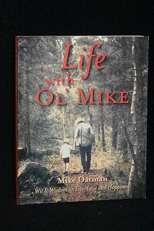 Life with Ol' Mike: Wit and Wisdom on Life, Love, and Happiness