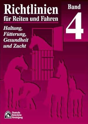 Bild des Verkufers fr Richtlinien fr Reiten und Fahren, Bd.4, Haltung, Ftterung, Gesundheit und Zucht zum Verkauf von Express-Buchversand