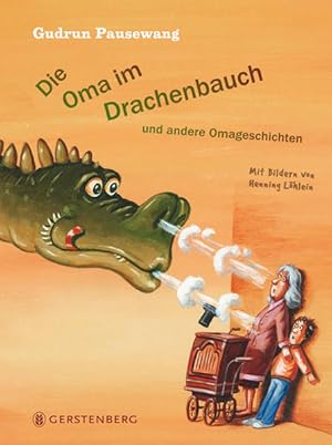 Seller image for Die Oma im Drachenbauch - Omageschichten: und andere Omageschichten for sale by Antiquariat Armebooks