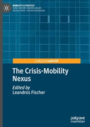 Immagine del venditore per The Crisis-Mobility Nexus venduto da BuchWeltWeit Ludwig Meier e.K.