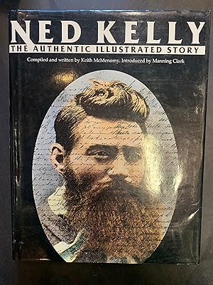 Imagen del vendedor de Ned Kelly the Authentic Illustrated Story a la venta por The Known World Bookshop