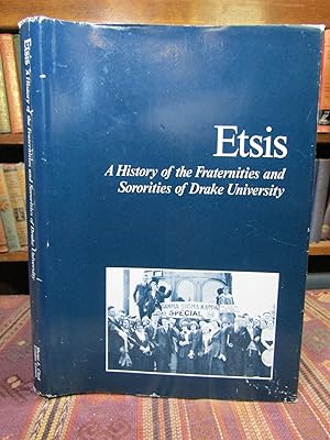Imagen del vendedor de Etsis: A History of the Fraternities and Sororities of Drake University a la venta por Pages Past--Used & Rare Books