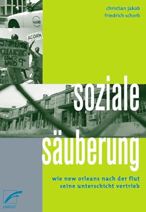 Bild des Verkufers fr Soziale Suberung: Wie New Orleans nach der Flut seine Unterschicht vertrieb Wie New Orleans nach der Flut seine Unterschicht vertrieb zum Verkauf von Berliner Bchertisch eG