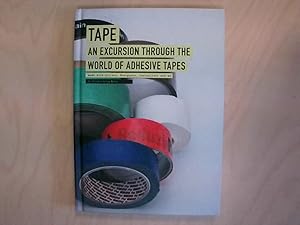 Image du vendeur pour TAPE: An Excursion Through the World of Adhesive Tapes: An Excursion Through the World of Adhesive Tapes made with Artists, Designers, Journalists and me An Excursion Through the World of Adhesive Tapes mis en vente par Berliner Bchertisch eG