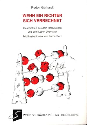 Bild des Verkufers fr Wenn ein Richter sich verrechnet : Geschichten aus dem Rechtsleben und dem Leben berhaupt. Vorw. von Horst Sendler zum Verkauf von Versandantiquariat Nussbaum