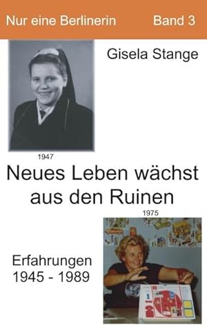 Bild des Verkufers fr Neues Leben wchst aus den Ruinen: Aus persnlichen Geschichten wird Jugend- und Sozialgeschichte, Erfahrungen 1945-1989 Aus persnlichen Geschichten wird Jugend- und Sozialgeschichte, Erfahrungen 1945-1989 zum Verkauf von Berliner Bchertisch eG