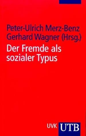 Der Fremde als sozialer Typus: Klassische soziologische Texte zu einem aktuellen Phänomen Klassis...