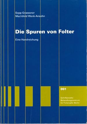 Die Spuren von Folter: Eine Handreichung (Schriftenreihe) Eine Handreichung