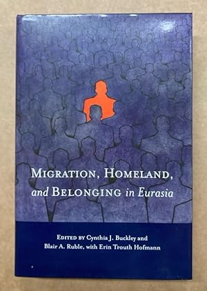 Bild des Verkufers fr Migration, Homeland, and Belonging in Eurasia. zum Verkauf von Plurabelle Books Ltd