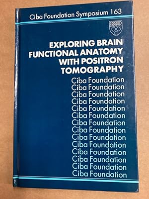 Seller image for Exploring Brain Functional Anatomy with Positron Tomography. for sale by Plurabelle Books Ltd