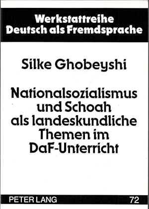 Imagen del vendedor de Nationalsozialismus und Schoah als landeskundliche Themen im DaF-Unterricht (= Werkstattreihe Deutsch als Fremdsprache, Band 72). a la venta por Antiquariat Carl Wegner