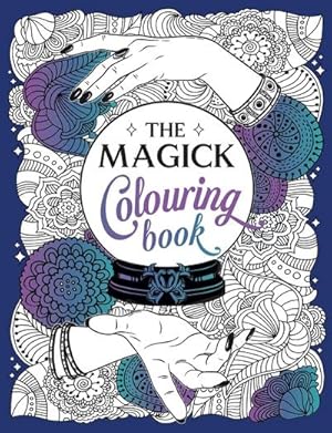 Bild des Verkufers fr The Magick Coloring Book : A Spellbinding Journey of Color and Creativity zum Verkauf von Smartbuy