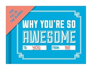 Seller image for Fill-in-the-Love Journal \ Why You\ re So Awesome\ for sale by moluna