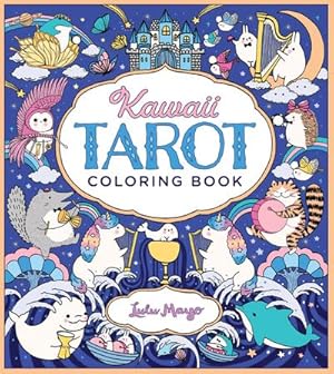 Bild des Verkufers fr Kawaii Tarot Coloring Book : Color your way through the cutest of tarot cards--kawaii style! zum Verkauf von Smartbuy
