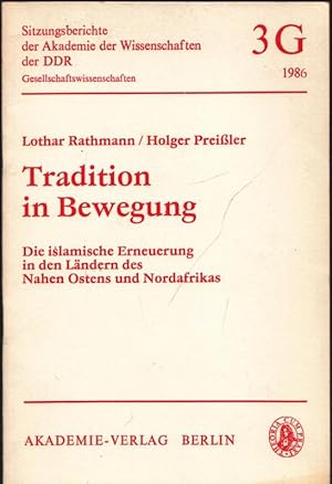 Seller image for Tradition in Bewegung - Die islamische Erneuerung in den Lndern des Nahen Ostens und Nordafrikas. (= Sitzungsberichte der Akademie der Wissenschaften der DDR - Gesellschaftswissenschaften Nr. 3/G). for sale by Antiquariat Carl Wegner