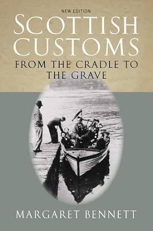 Image du vendeur pour Scottish Customs from the Cradle to the Grave mis en vente par WeBuyBooks
