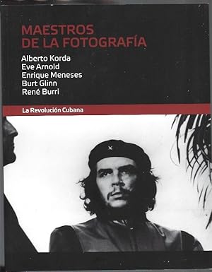 Seller image for MAESTROS DE LA FOTOGRAFIA. LA REVOLUCION CUBANA: ALBERTO KORDA / EVE ARNOLD / ENRIQUE MENESES / BURT GLINN / RENE BURRI for sale by Desvn del Libro / Desvan del Libro, SL