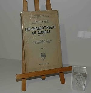 Imagen del vendedor de Les Chars d'assaut au combat, 1916-1919. dition franaise par le commandant A. Thomazi. Prface du gnral Estienne. Collection de mmoires, tudes et documents pour servir  l'histoire de la guerre mondiale. Payot. Paris. 1931. a la venta por Mesnard - Comptoir du Livre Ancien