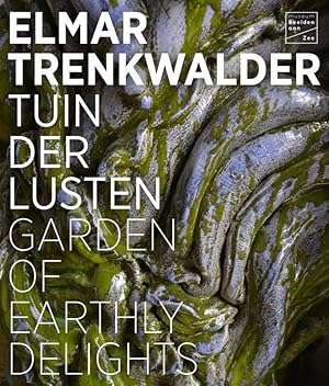 Elmar Trenkwalder : Tuin der Lusten = garden of earthly delights