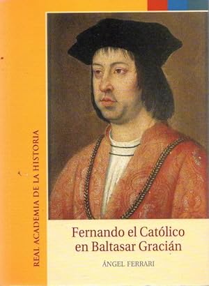 Imagen del vendedor de Fernando el Catlico en Baltasar Gracin . a la venta por Librera Astarloa