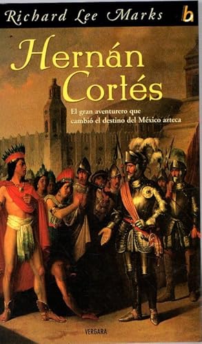 Bild des Verkufers fr Hernn Corts. El gran aventurero que cambi el destino del Mxico azteca . zum Verkauf von Librera Astarloa