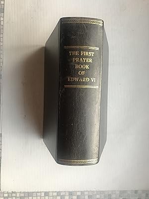 Seller image for The First Prayer Book of King Edward VI compared with the successive revisions of the Book of Common Prayer, also a Corcordance to the rubricks in the several editions for sale by Beach Hut Books